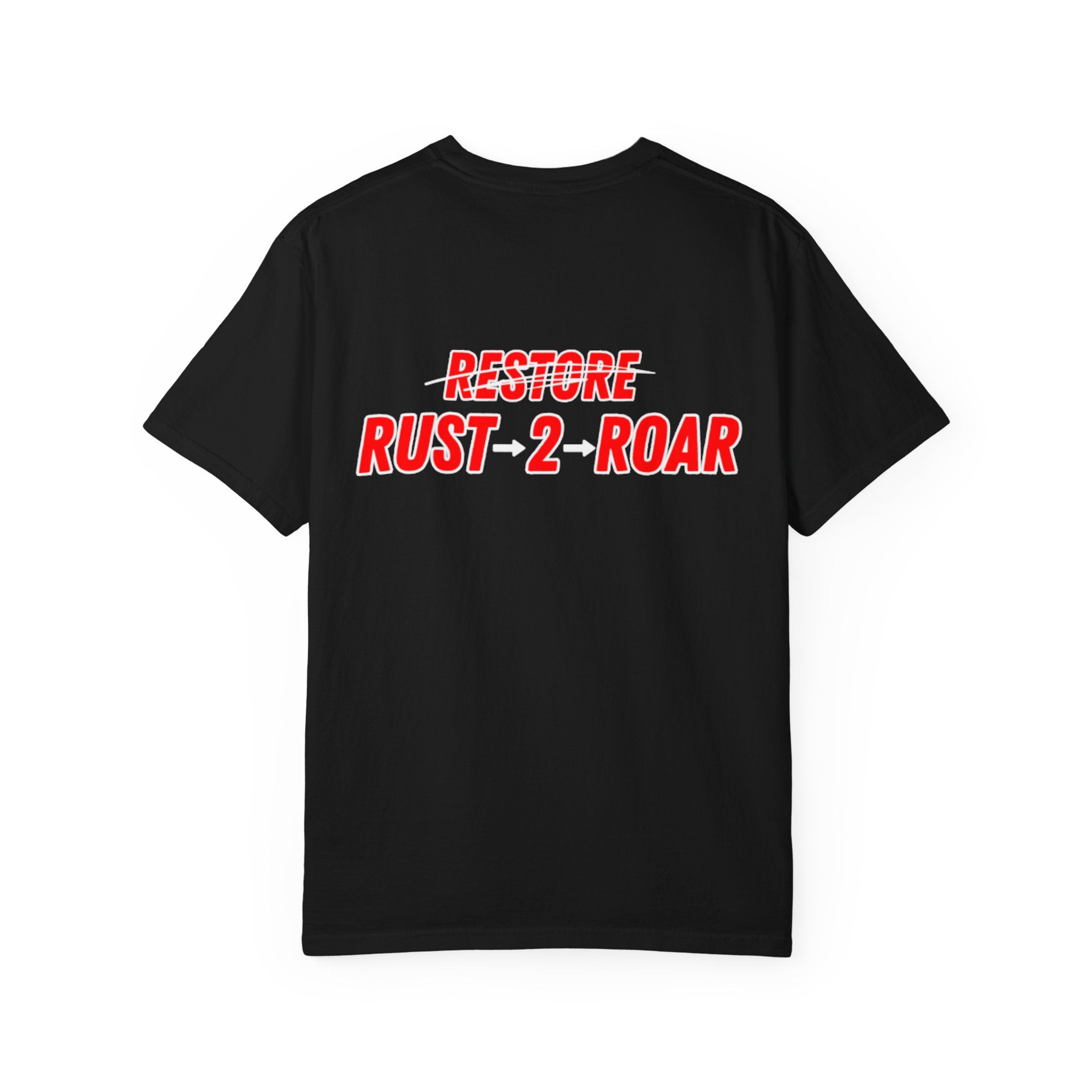 Restore... No "Rust 2 Roar" T-shirt